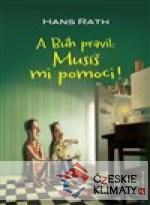 A Bůh pravil: Musíš mi pomoci! - książka