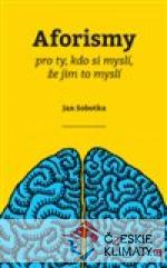 Aforismy pro ty, kdo si myslí, že jim to myslí - książka