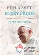 Bůh a svět, který přijde - książka