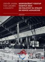 Hospodářský vzestup českých zemí od poloviny 18. století do konce monarchie - książka