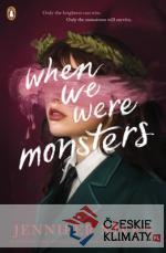 When We Were Monsters