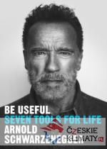 Be Useful: Seven tools for life