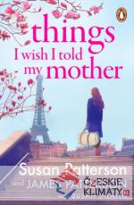Things I Wish I Told My Mother