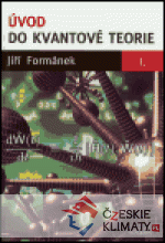 Úvod do kvantové teorie I.,II.