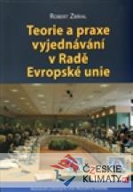 Teorie a praxe vyjednávání v Radě Ev...