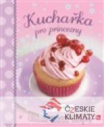 Kuchařka pro princezny - Úžasné hol...