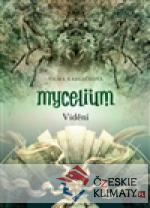 Mycelium IV : Vidění