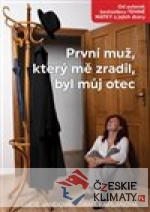 První muž, který mě zradil, byl můj...