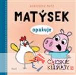 Matýsek opakuje