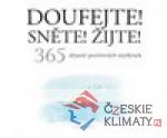 Doufejte! Sněte! Žijte!