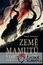 Země mamutů v zajetí ohně a ledu