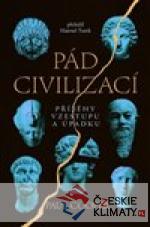 Pád civilizací: Příběhy vzestupu a ...