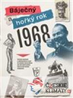 Báječný a hořký rok 1968