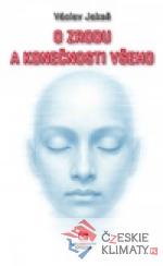 O zrodu a konečnosti všeho