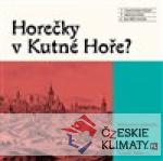 Horečky v Kutné Hoře?