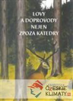 Lovy a doprovody nejen zpoza katedry