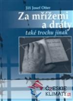 Za mřížemi a dráty také trochu jinak...