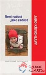 Není radost jako radost