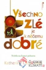 Všechno zlé je k něčemu dobré