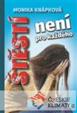 Štěstí není pro každého