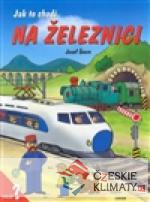 Jak to chodí na železnici