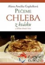 Pečeme chleba z kvásku a děláme domácí t...