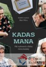 KADAS MANA - Pět rozhovorů o Bohu mimo...