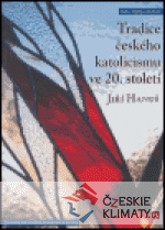 Tradice českého katolicismu ve 20. stole...