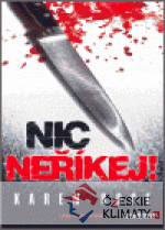 Nic neříkej!