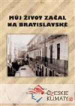 Můj život začal na Bratislavské