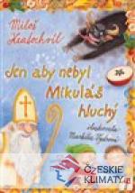 Jen aby nebyl Mikuláš hluchý