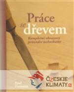 Práce se dřevem - kompl. obrazový průvod...