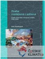 Praha rozdělená i sdílená
