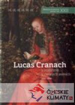 Lucas Cranach a malířství v českých...