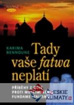 Tady vaše fatwa neplatí