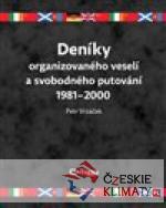 Deníky organizovaného veselí a svobod...