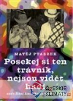 Posekej si ten trávník, nejsou vidět had...