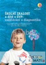 Školní zralost a dítě s SVP: vzděl...