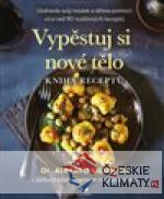 Vypěstuj si nové tělo - Kniha recept...