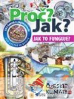 Proč? Jak? Jak to funguje?