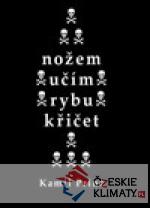 Nožem učím rybu křičet