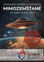Mimozemšťané - Odhalení černých projektů...