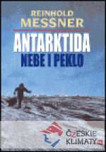 Antarktida. Nebe i peklo