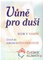 Vůně pro duši. Úvod do aromapsycholo...