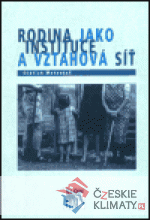 Rodina jako instituce a vztahová síť