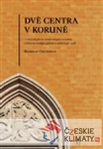 Dvě centra v Koruně