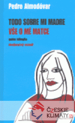 Vše o mé matce / Todo sobre mi madre