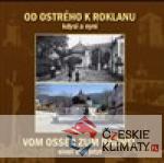 Od Ostrého k Roklanu kdysi a nyní