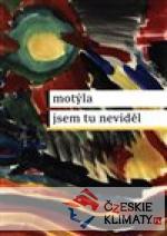 Motýla jsem tu neviděl