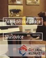 Zemědělské práce - Slušovice